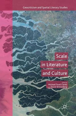 Scale in Literature and Culture by Tavel Clarke, Michael