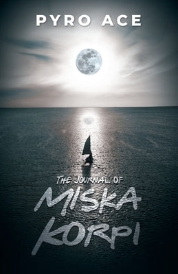 The Journal of Miska Korpi by Ace, Pyro