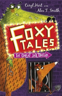Foxy Tales: 03: The Great Jail Break by Hart, Caryl