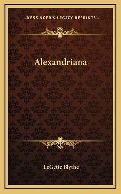 Alexandriana by Blythe, Legette