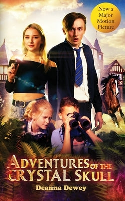 Adventures of the Crystal Skull by Dewey, Deanna