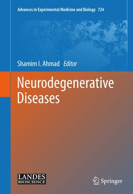 Neurodegenerative Diseases by Ahmad, Shamim I.