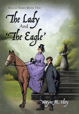 The Lady and 'The Eagle': Eagles Series Book Two by Hoy, Wayne M.