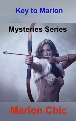 Key to Marion: Mysteries Series by Chic, Marion