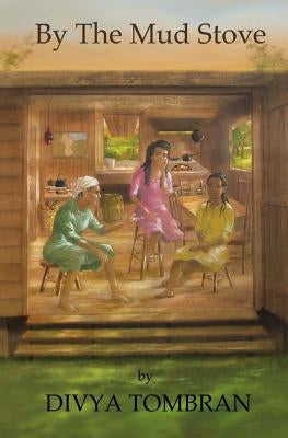 By The Mud Stove by Tombran, Divya