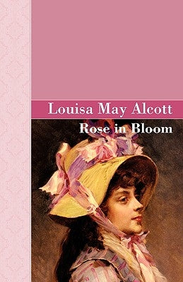 Rose in Bloom by Alcott, Louisa May