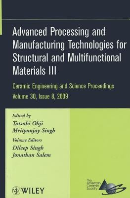 Advanced Processing and Manufacturing Technologies for Structural and Multifunctional Materials III, Volume 30, Issue 8 by Ohji, Tatsuki
