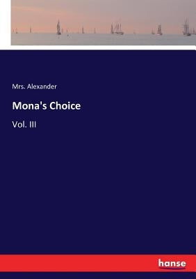 Mona's Choice: Vol. III by Alexander