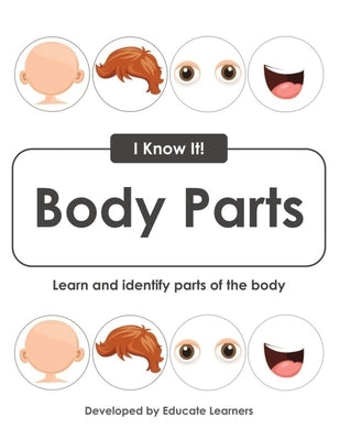 I Know It! Body Parts by Educate Learners