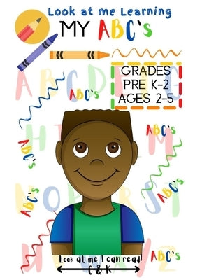 Learning My ABC's by I. Can Read, Look At Me