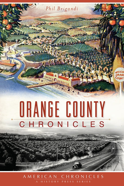Orange County Chronicles by Brigandi, Phil