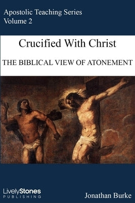 Crucified With Christ by Burke, Jonathan