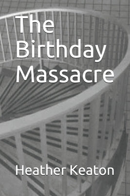 The Birthday Massacre by Keaton, Heather