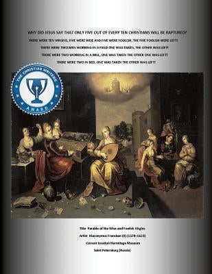 Why Did Jesus Say That Only Five Out of Every Ten Christians Will Be Raptured? by McDaniel, Russell