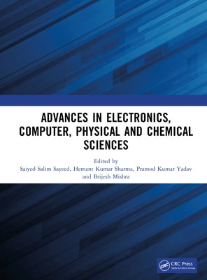 Advances in Electronics, Computer, Physical and Chemical Sciences by Sayeed, Saiyed Salim