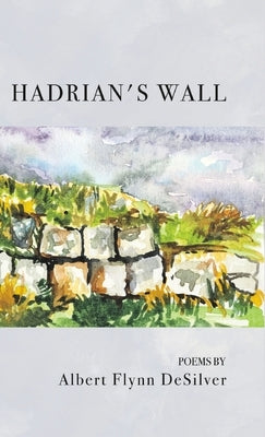 Hadrian's Wall by Desilver, Albert Flynn