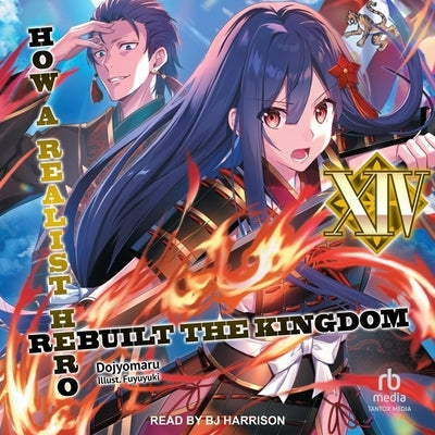 How a Realist Hero Rebuilt the Kingdom: Volume 14 by Dojyomaru