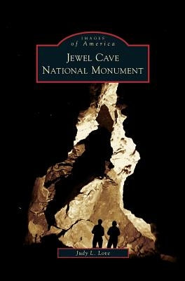 Jewel Cave National Monument by Love, Judy L.