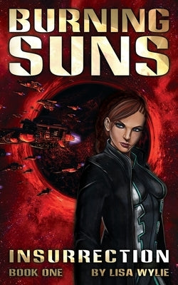 Burning Suns: Insurrection (Book One) by Larsen, Emil