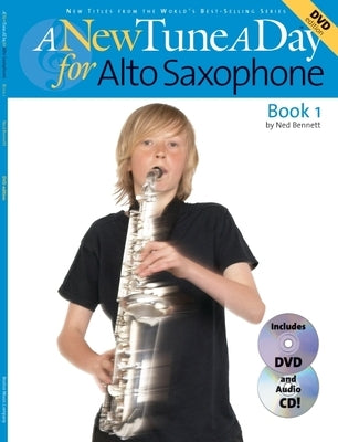 A New Tune a Day - Alto Saxophone, Book 1 [With CD and DVD] by Bennett, Ned