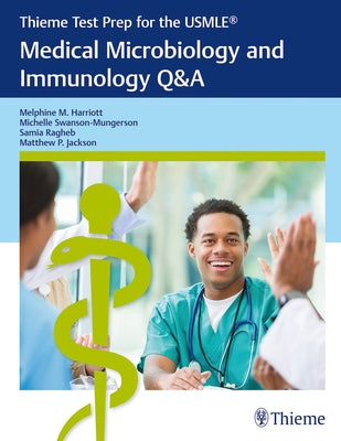 Thieme Test Prep for the Usmle(r) Medical Microbiology and Immunology Q&A by Harriott, Melphine M.