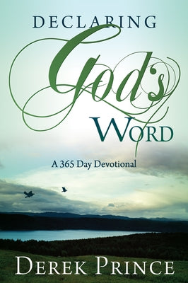 Declaring God's Word: A 365-Day Devotional by Prince, Derek