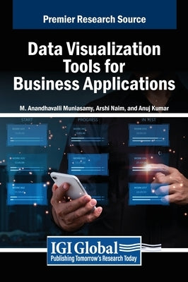 Data Visualization Tools for Business Applications by Muniasamy, M. Anandhavalli