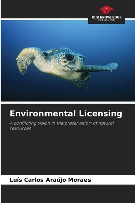 Environmental Licensing by Moraes, Luís Carlos Araújo