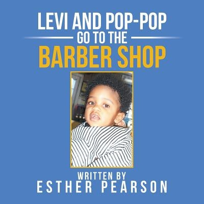 Levi and Pop-Pop Go to the Barbershop by Pearson, Esther