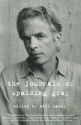 The Journals of Spalding Gray by Gray, Spalding