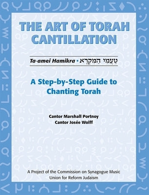 Art of Torah Cantillation, Vol. 1: A Step-By-Step Guide to Chanting Torah by Portnoy, Marshall