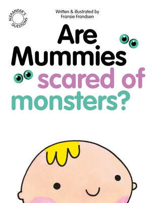 Are Mummies Scared of Monsters? by Frandsen, Fransie