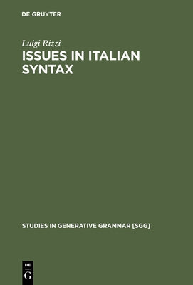Issues in Italian Syntax by Rizzi, Luigi