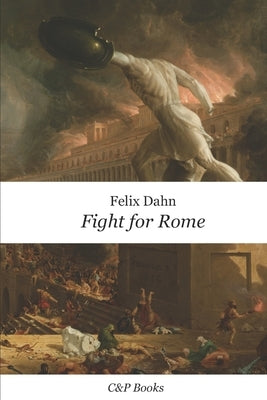 Fight for Rome - Felix Dahn. Newly translated into English. by Beksinski, Vladek