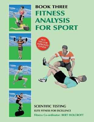 Book 3: Fitness Analysis for Sport: Academy of Excellence for Coaching of Fitness Drills by Holcroft, Bert