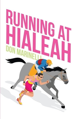 Running at Hialeah by Marinelli, Don