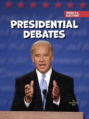 Presidential Debates by Bell, Samantha