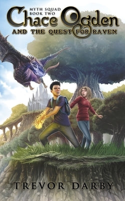 Chace Ogden and the Quest for Raven by Darby, Trevor