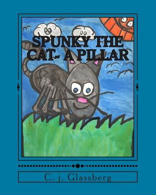 Spunky the Cat- A pillar by Glassberg, C. J.