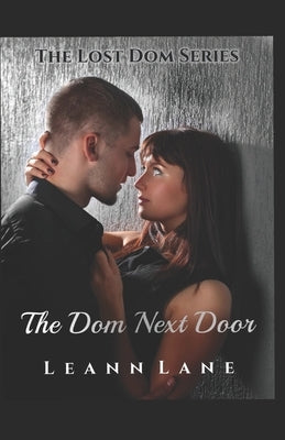 The Dom Next Door: (The Lost Dom Series) by Lane, Leann