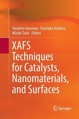 Xafs Techniques for Catalysts, Nanomaterials, and Surfaces by Iwasawa, Yasuhiro