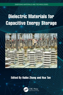 Dielectric Materials for Capacitive Energy Storage by Zhang, Haibo