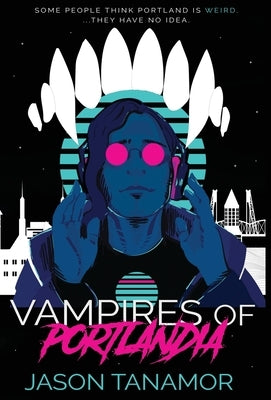 Vampires of Portlandia by Tanamor, Jason