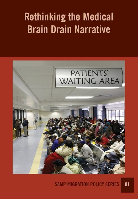 Rethinking the Medical Brain Drain Narrative by Crush, Jonathan