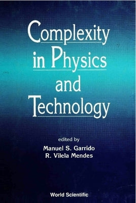 Complexity in Physics & Technology by Mendes, Rui Vilela