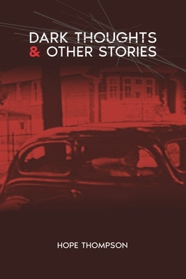 Dark Thoughts & Other Stories by Thompson, Hope