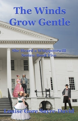 The Winds Grow Gentle by Sayre-David, Louise Gore