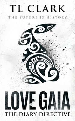 Love Gaia: The Diary Directive by Clark, Tl