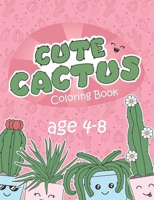 Cute Cactus Coloring Book: Funny Cute Cactus Types Coloring Book by Art, Cactus
