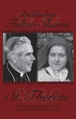 Archbishop Fulton Sheen's St. Therese: A Treasured Love Story by Sheen, Fulton J.